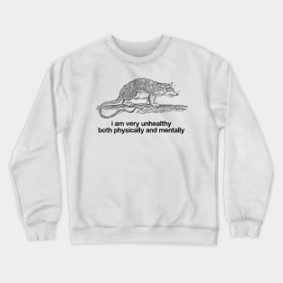 I Am Very Unhealthy Both Physically & Mentally Crewneck Sweatshirt